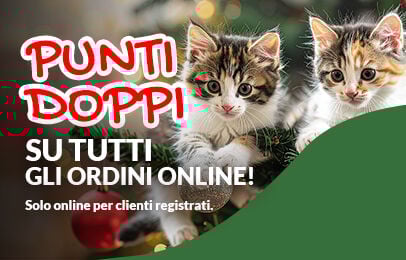 PUNTI DOPPI! Solo online, per Clienti registrati, su tutti gli ordini! 